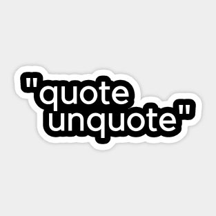 "quote unquote" Sticker